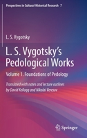 L. S. Vygotsky's Pedological Works: Volume 1. Foundations of Pedology 9811505306 Book Cover