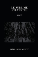 Le sublime sylvestre (French Edition) 2958977668 Book Cover