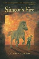 Simeon's Fire 0763627070 Book Cover