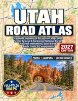 Utah Road Atlas 2027: Statewide Highway & Recreation Maps with Scenic Byways & Backways, National Parks, National Monuments, State Parks, Public Lands & Campgrounds B0HMFGXMN8 Book Cover