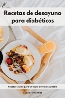 Recetas de desayuno para diabéticos: Recetas fáciles para un estilo de vida saludable. Diabetic Diet 1802553223 Book Cover