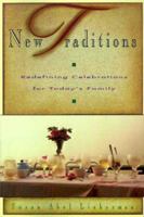 New Traditions: Redefining Celebrations for Today's Family 0374522626 Book Cover