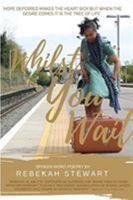 Whilst You Wait 1999833708 Book Cover