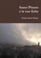 Sasso Pisano e le sue fiabe 1291744827 Book Cover