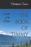 The Book of Timmy: Secrets of the Forest B09VLKBTWR Book Cover