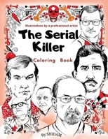 The Serial Killer Coloring Book, Illustrations By a Professional Artist B08R6P1BWG Book Cover