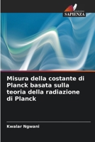 Misura della costante di Planck basata sulla teoria della radiazione di Planck (Italian Edition) 6208027551 Book Cover