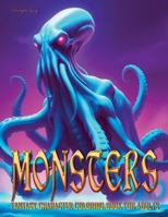 Monsters: Fantasy Character Coloring Book for Adults B0CTXJCK9B Book Cover