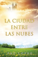 La Ciudad Entre Las Nubes B0BYM6Z6H7 Book Cover
