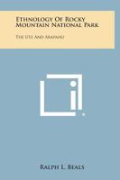 Ethnology of Rocky Mountain National Park: The Ute and Arapaho 1258711095 Book Cover
