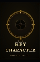 The Key to Character 0615237436 Book Cover