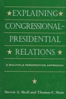 Explaining Congressional-Presidential Relations: A Multiple Perspectives Approach (Suny Series in the Presidency.) 0791442748 Book Cover