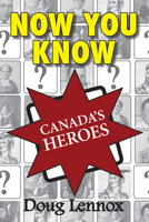 Now You Know Canada's Heroes 1554884446 Book Cover
