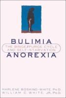 Bulimia/Anorexia: The Binge-Purge Cycleand Self-Starvation (Lecture Notes in Economics & Mathematical Systems. Editor-in-chief: G. Fandel, W. Trockel.) 0393319237 Book Cover