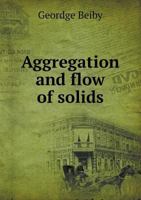 Aggregation and Flow of Solids 5518459300 Book Cover