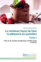 La meilleure façon de faire la pâtisserie au quotidien Tome 1 (French Edition) 6139594685 Book Cover