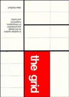 The Grid: A Modular System for the Design and Production of Newpapers, Magazines, and Books 047128923X Book Cover
