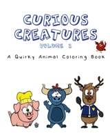 Curious Creatures: Volume 2: A Quirky Animal Coloring Book - featuring 25 more quirky animals! B08HT866HT Book Cover