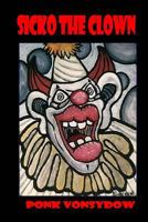 Sicko the Clown 1482070057 Book Cover