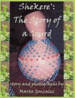 Shekere: The Story Of A Gourd 1425993257 Book Cover