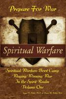 Waging Winning War in the Spirit Realm: Vol. 1 - Prepare for War 1930327587 Book Cover