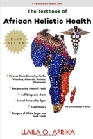 The Textbook of African Holistic Health 0997658827 Book Cover