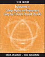 Explorations in College Algebra and Trigonometry Using the TI 83/83 Plus/84 Plus/86 0534422624 Book Cover