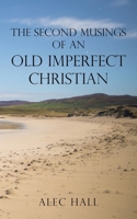 The Second Musings of an Old Imperfect Christian 1665588756 Book Cover