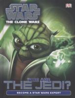 Star Wars: The Clone Wars: Who Are the Jedi? 0756697956 Book Cover
