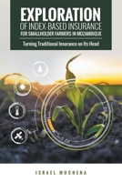 Exploration of Index-Based Insurance for Smallholder Farmers in Mozambique: Turning Traditional Insurance on Its Head B0DVC34BJW Book Cover
