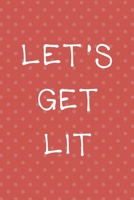 Let's Get Lit: All Purpose 6x9 Blank Lined Notebook Journal Way Better Than A Card Trendy Unique Gift Coral And White Points Xmas 1708463402 Book Cover