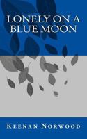 Lonely on a Blue Moon 1974194868 Book Cover