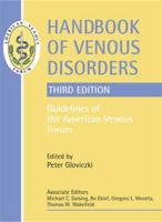 Handbook of Venous Disorders: Guidelines of the American Venous Forum Third Edition 0340938803 Book Cover