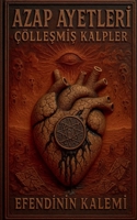 Azap Ayetleri - Çöllesmis Kalpler (Turkish Edition) B0FP9B2TFF Book Cover