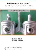 WRAP THE SCRAP WITH DMAIC. Strategic Deployment of Six Sigma in Indian Foundry SMEs 3954893959 Book Cover