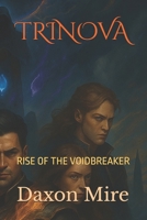 TRINOVA: RISE OF THE VOIDBREAKER B0FMY6Y3YW Book Cover
