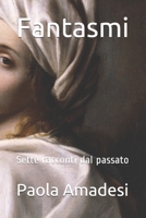 Fantasmi: Sette racconti dal passato B08QGD827F Book Cover