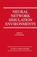 Neural Network Simulation Environments (The Springer International Series in Engineering and Computer Science)