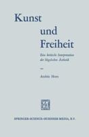 Kunst Und Freiheit: Eine Kritische Interpretation Der Hegelschen Asthetik 9401746214 Book Cover