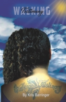 Walking Testimony (Behind Every Smile) 1692295896 Book Cover