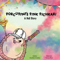 Porcupine's Pink Pichkari: A Holi story | A fun read on the Indian festival of Holi B0DY4ZN3LD Book Cover