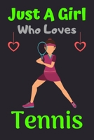 Just A Girl Who Loves Tennis: A Super Cute Tennis notebook journal or dairy Tennis lovers gift for girls Tennis lovers Lined Notebook Journal (6x 9) 1676521232 Book Cover