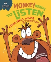 Behaviour Matters: Monkey Needs to Listen - A book about paying attention 1445147173 Book Cover