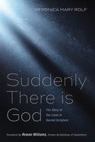 Suddenly There is God: The Story of Our Lives in Sacred Scripture 153267449X Book Cover
