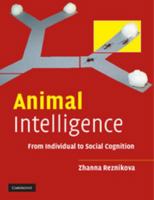 Animal Intelligence: From Individual to Social Cognition 0521532027 Book Cover