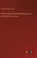 Zwölf Paragraphen über Pauperismus und die Mittel, ihm zu steuern 3368702661 Book Cover