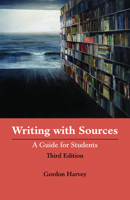 Writing With Sources: A Guide for Students 1624665543 Book Cover