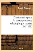 Dictionnaire Pour La Correspondance Ta(c)La(c)Graphique Secra]te 2e A(c)D 2011929814 Book Cover