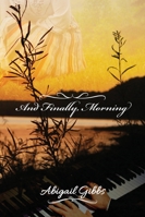And Finally, Morning B0G27QLS9Y Book Cover