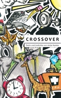 Crossover: Texte und Gedichte 3754385186 Book Cover